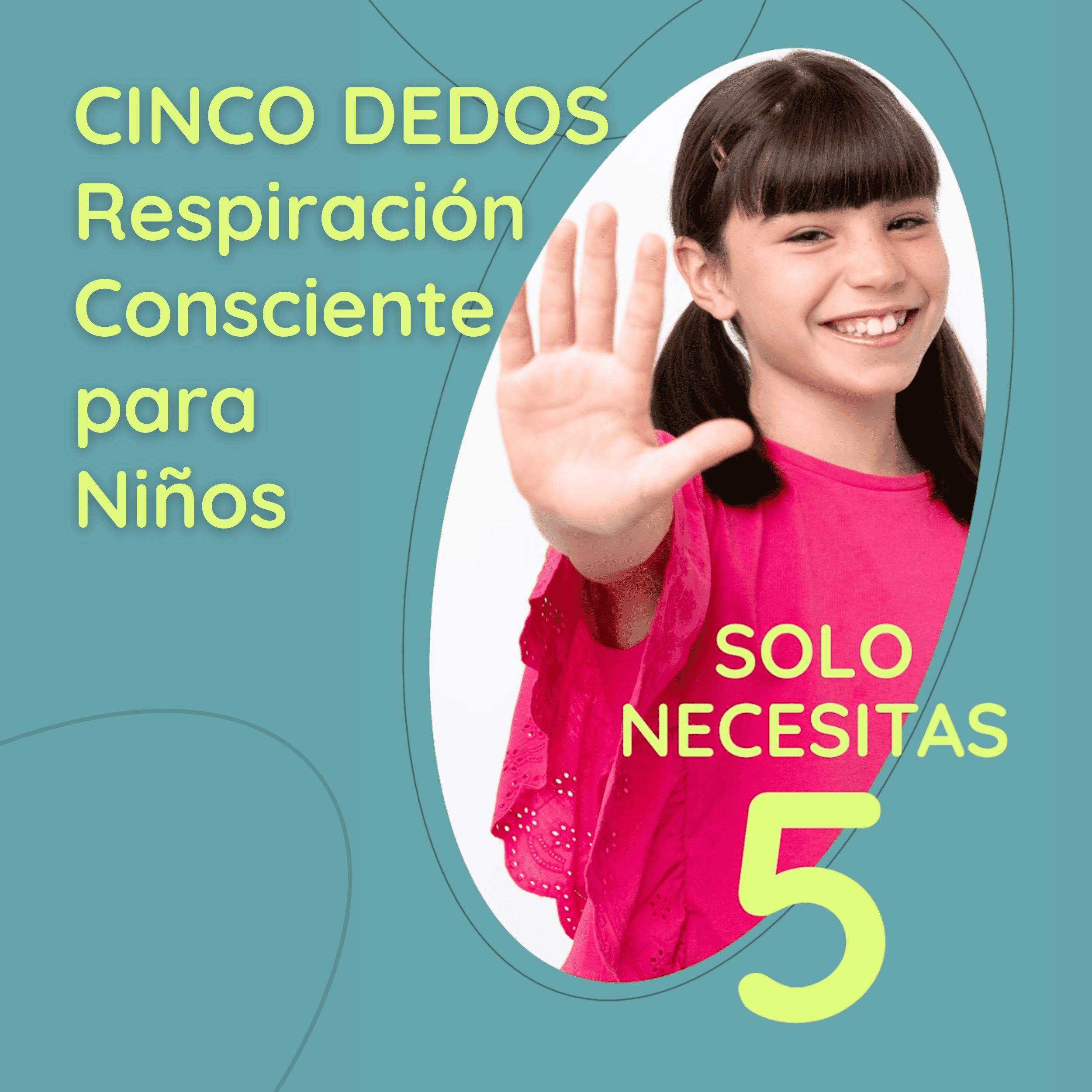 Solo necesitas 5 - Respiración Consciente de los Cinco Dedos, para Niños